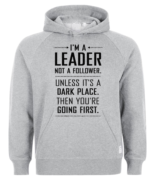 im a leader not a follower hoodie -newgraphictees.com
