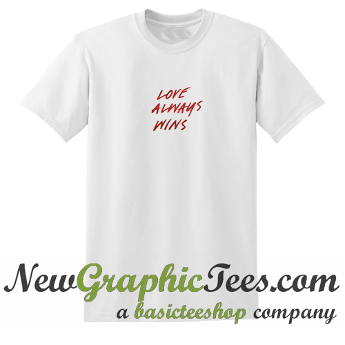 love always wins shirt
