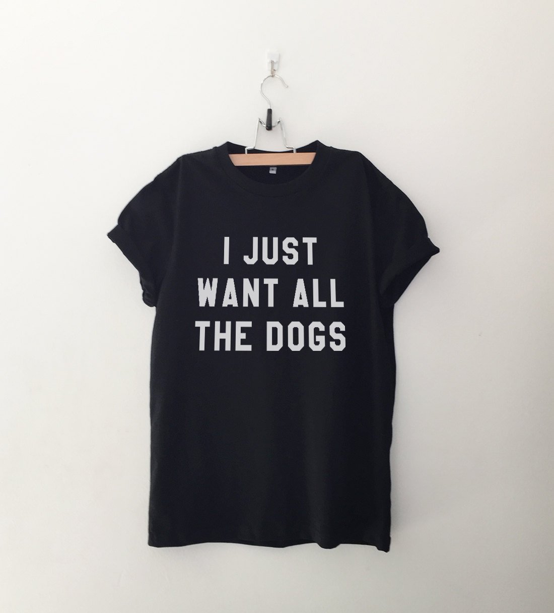 i want all the dogs shirt