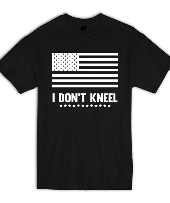 I Don't Kneel T Shirt - newgraphictees.com I Don't Kneel T Shirt
