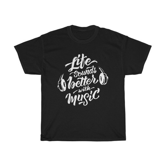 Life Sounds Better With Music T Shirt - newgraphictees.com Life Sounds ...